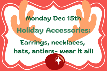 Monday Dec 15th is Holiday Accessory day