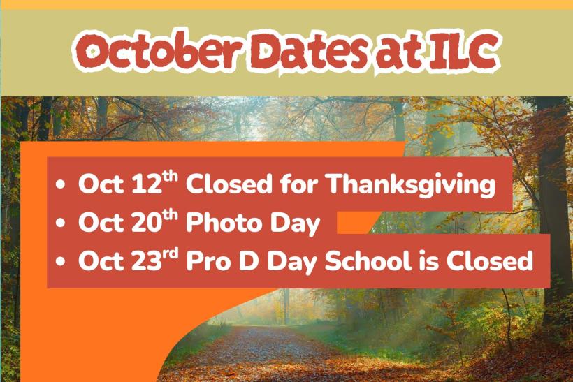 Oct 12th Closed for Thanksgiving  Oct 20th Photo Day  Oct 23rd Pro D Day School is Closed