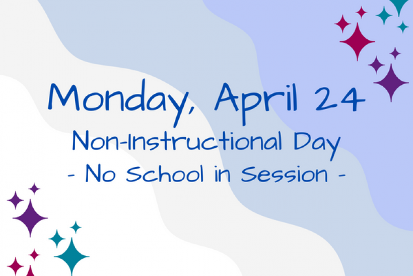 Monday, April 24 - Non-Instructional Day